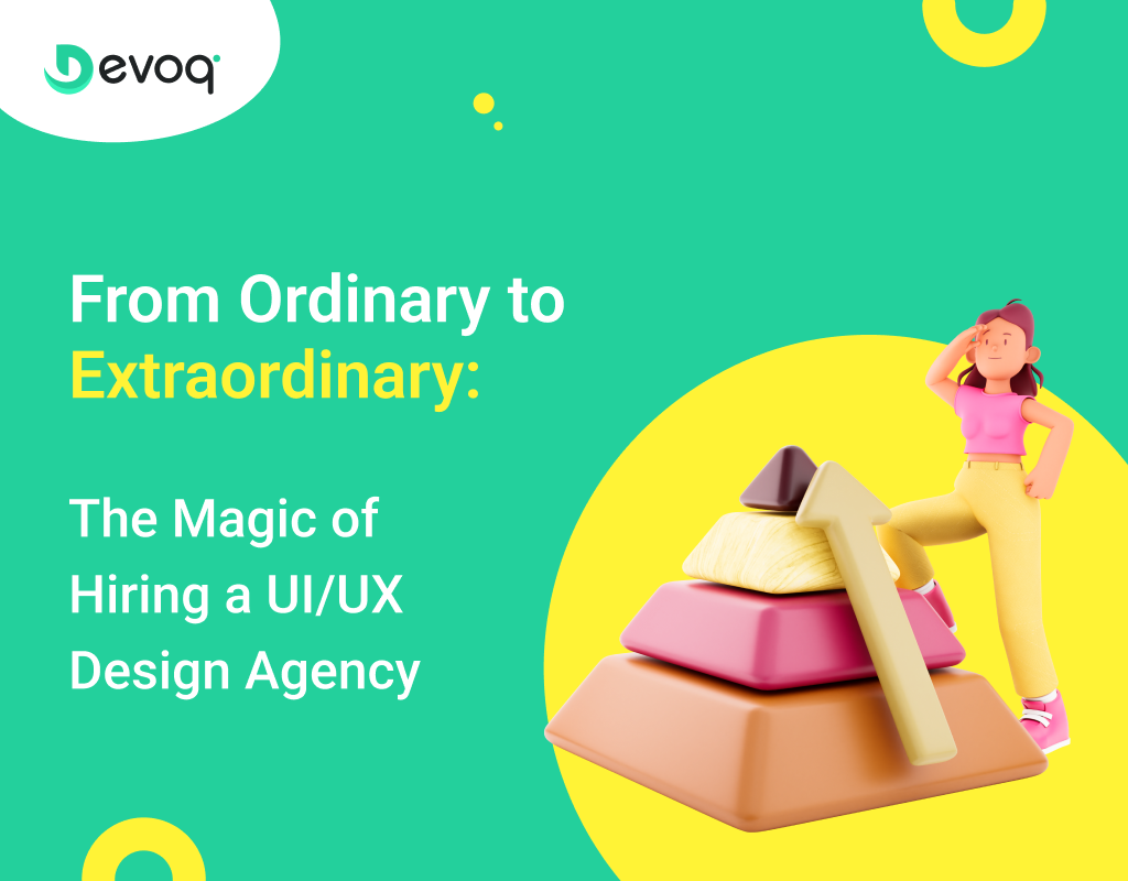 From Ordinary to Extraordinary The Magic of Hiring a UIUX Design Agency
