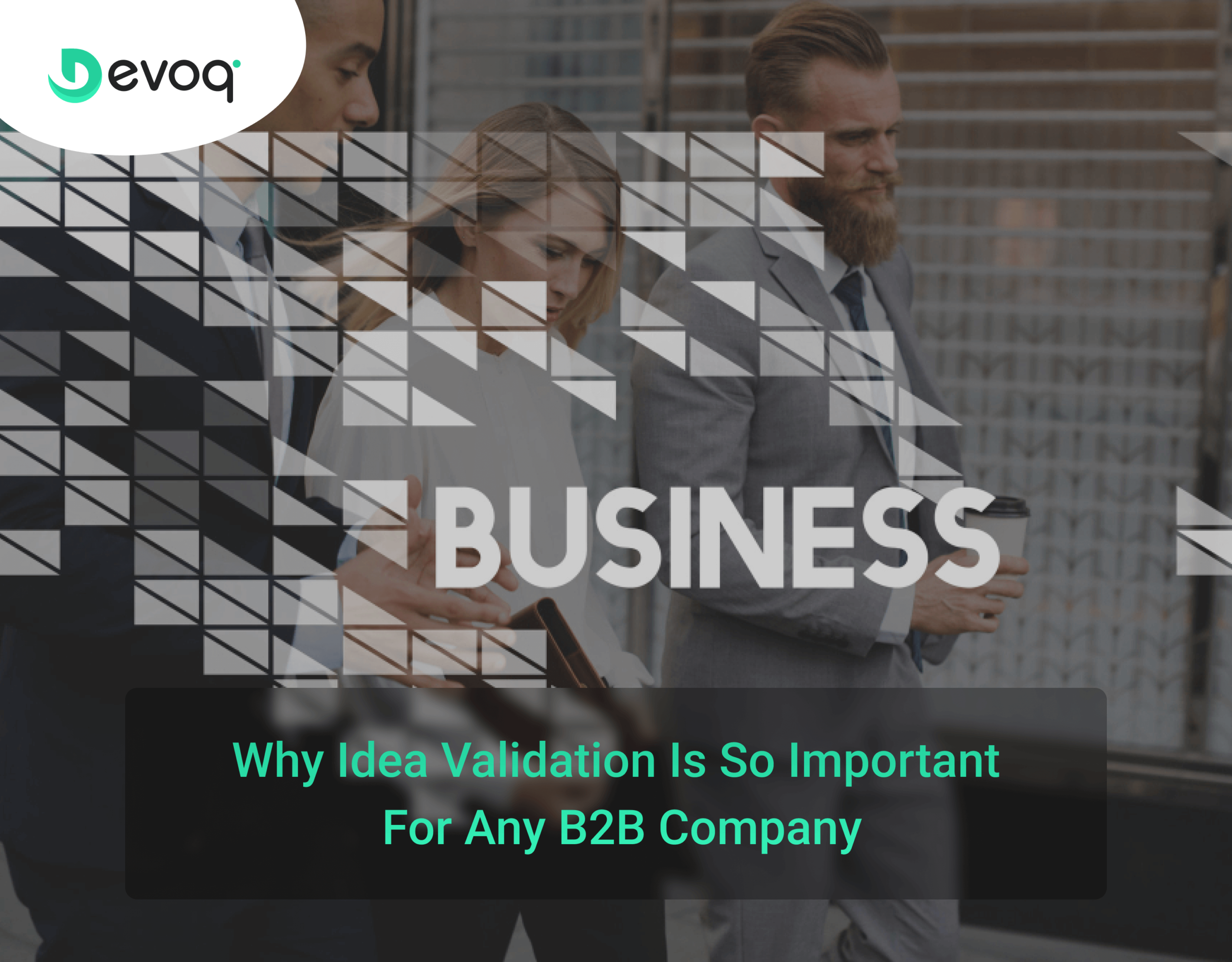 Why Idea Validation Is So Important For Any B2B Company