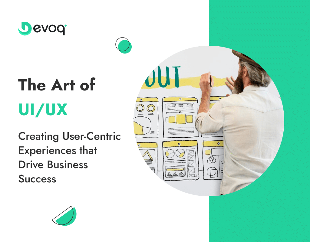 The Art of UIUX Creating User-Centric Experiences that Drive Business Success